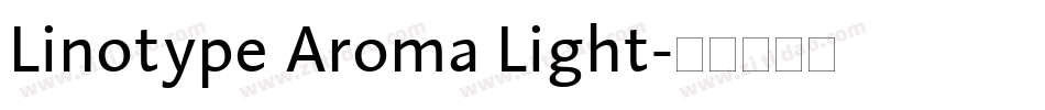Linotype Aroma Light字体转换
